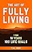 The Art of Fully Living: 1 Man. 10 Years. 100 Life Goals Around the World