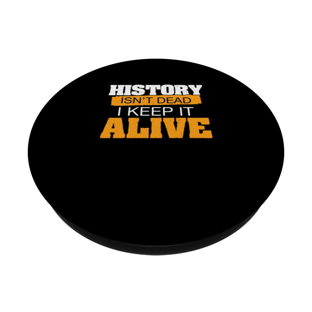 History Isn't Dead I Keep It Alive Cool Historical Reenactor PopSockets Swappable PopGrip, Black - Image 2