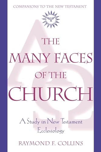 The Many Faces of the Church: A Study in New Testament Ecclesiology