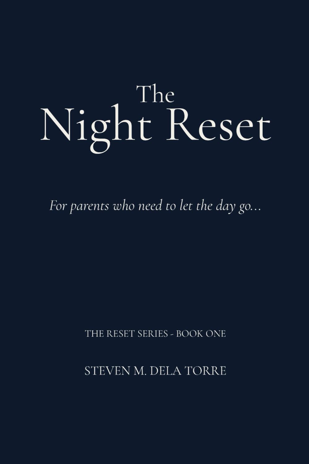 The Night Reset: For parents who need to let the day go... (The Reset Series)