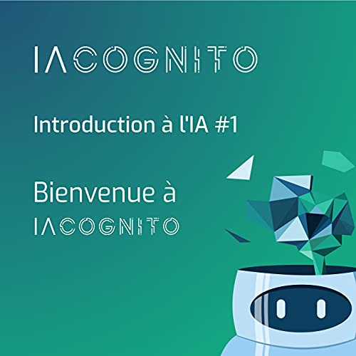 Page de couverture de IA COGNITO - EP00 - Pourquoi IA COGNITO ?