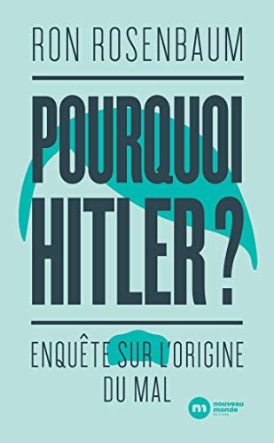 Télécharger Pourquoi Hitler ? : Enquête sur l'origine du mal Livre PDF Gratuit