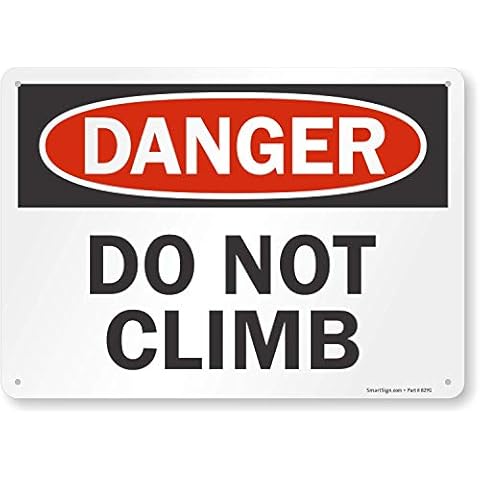 SmartSign-S-6316-AL Danger - Do Not Climb Sign By | 10" x 14" Aluminum Cover