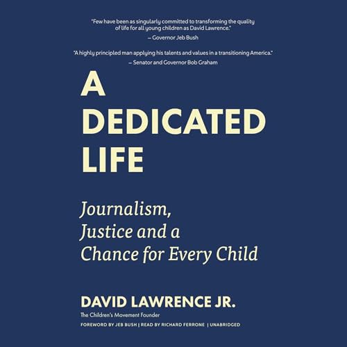 A Dedicated Life by David Lawrence Jr., Jeb Bush - foreword episode artwork