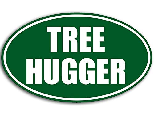 MAGNET 3x5 inch Oval Green TREE HUGGER Sticker - decal bumper hiking forest hippie hike Magnetic vinyl bumper sticker sticks to any metal fridge, car, signs
