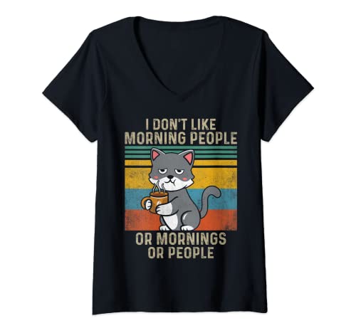 Mujer Gato divertido con texto en inglés "I Don't Like Morning People Or Mornings Or People Camiseta Cuello V