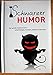 Schwarzer Humor: Der große Zitatenschatz - scharfzüngig, boshaft, politisch unkorrekt