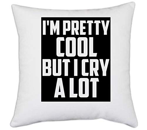 UDNAG White Polyester 'Pretty Cool | I am Pretty coll but i cry a lot' Pillow Cover [16 Inch X 16 Inch]