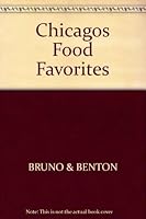 Chicago's Food Favorites: A Guide to Over 450 Favorite Eating Spots 0809249618 Book Cover