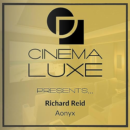 S1: E3 - Cinema Luxe Presents... Richard Reid - Aonyx