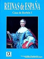 REINAS DE ESPAÑA: CASA DE BORBON, I 848867659X Book Cover