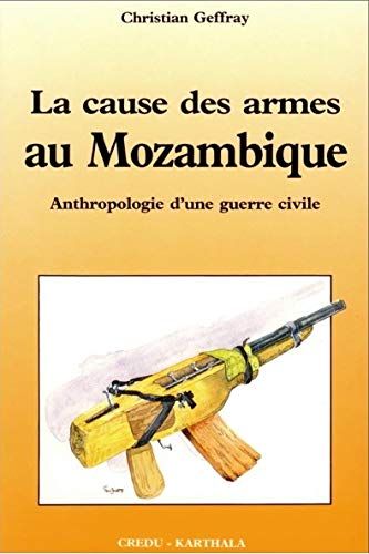 Télécharger La cause des armes au Mozambique (Les Afriques) Livre PDF Gratuit