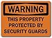 Warning Sign - This Property Protected by Security Guards Â - 10
