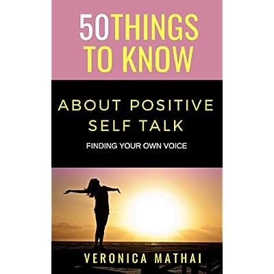 50 THINGS TO KNOW ABOUT POSITIVE SELF TALK