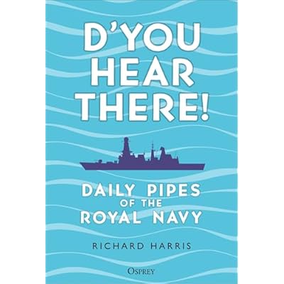 D&rsquo;you Hear There!: Daily Pipes of the Royal Navy
