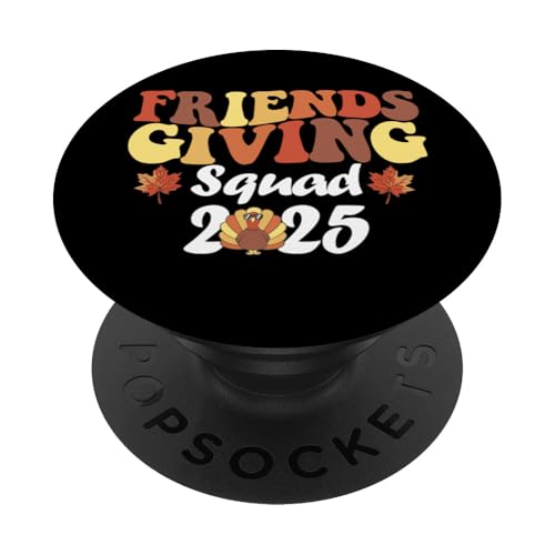Friendsgiving Squad 2025 Thanksgiving Friendsgiving Squad PopSockets Adhesive PopGrip