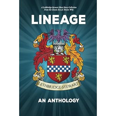 Lineage: A Lethbridge-Stewart Anthology