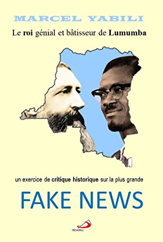 Télécharger Le roi génial et bâtisseur de Lumumba: un exercice de critique historique sur le plus grand fake n Livre eBook France