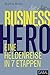 Business Hero: Eine Heldenreise in 7 Etappen (Dein Business)