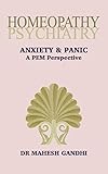 Homeopathy & Psychiatry - ANXIETY & PANIC - A PEM Perspective
