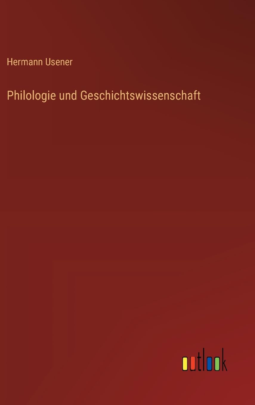 Philologie und Geschichtswissenschaft