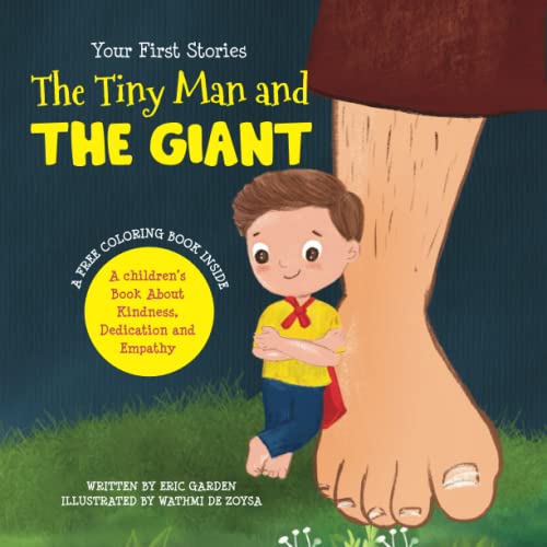  The Tiny Man and The Giant: A Children\'s Book About Kindness, Dedication and Empathy (A Story about the Power of Being Kind)