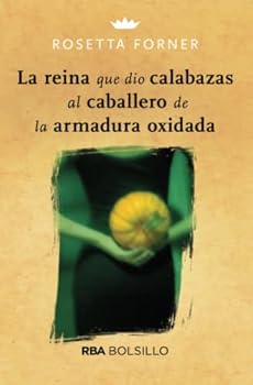 Paperback La Reina Que Dio Calabazas Al Caballero de la Armadura [Spanish] Book