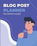  Blog Post Planner: Your Guide to Create and Organize your posts, Organizer tracker notebook Journal for Entrepreneurs Youtubers and content makers