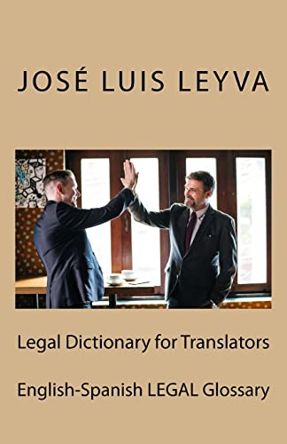 Legal Dictionary for Translators: English-Spanish LEGAL Glossary