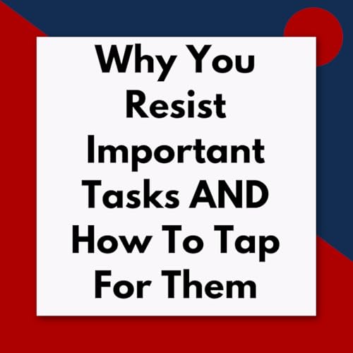 Why you resist taking healthy action AND how to tap to clear your resistance (Pod #687)