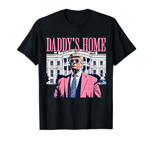 Trump Daddys Home White House 2024 T-Shirt
