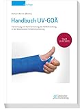  Handbuch UV-GOÄ: Abrechnung und Kommentierung der Heilbehandlung in der Gesetzlichen Unfallversicherung; Gebühren Stand 01.07.2022, inkl. Gebührenänderung 01.10.2022