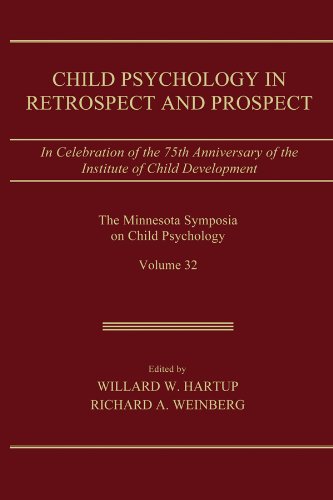 Child Psychology in Retrospect and Prospect: in Celebration of the 75th Anniversary of the institute of Child Development (Minnesota Symposia on Child Psychology Series)