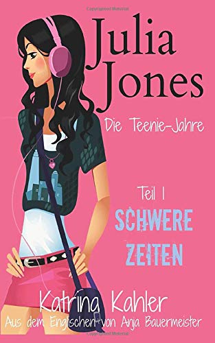 Julia Jones - Die Teenie-Jahre - Teil 1: Schwere Zeiten Julia Jones - Die Teenie-Jahre - Teil 1: Schwere Zeiten