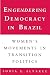 Engendering Democracy in Brazil