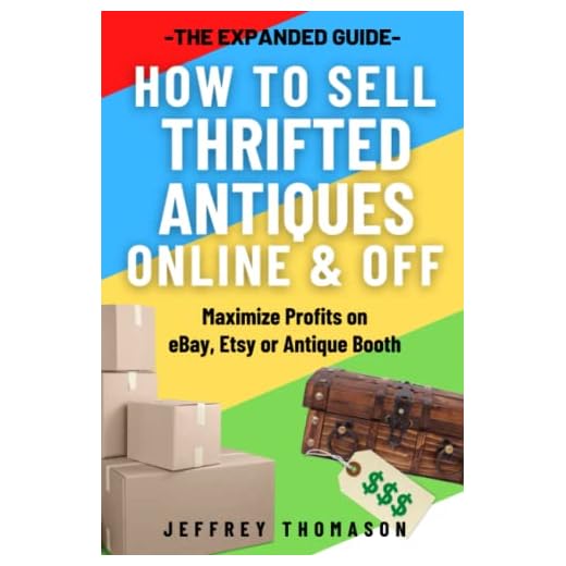 How to Sell Thrifted Antiques Online & Off: Maximize Profits on eBay, Etsy or Antique Booth