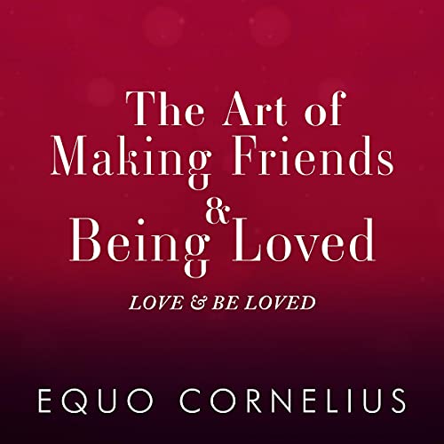 The Art of Making Friends &amp;amp; Being Loved by Equo Cornelius episode artwork