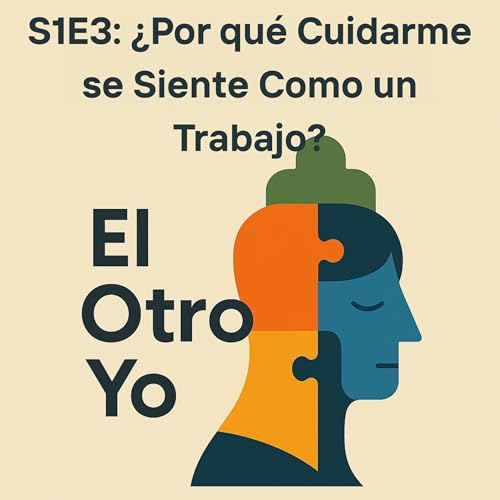 ¿Por qué cuidarme se siente como un trabajo?