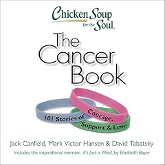 Couverture de Chicken Soup for the Soul: The Cancer Book