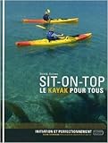  Sit-on-top : Le kayak pour tous de Derek Hairon,Renée Taraud (Traduction),Loïck Bourdon (Traduction) ( 1 avril 2009 )