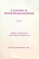 Course in Modern Bulgarian, Part 2 (Course in Modern Bulgarian) 0893571059 Book Cover