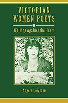 Paperback Victorian Women Poets: Writing Against the Heart Book