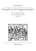 Pasquille in Den Fuggerzeitungen: Spott- Und Schmahgedichte Zwischen Polemik Und Kritik (1568-1605) 3205779371 Book Cover