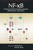 NF-κB: A Network Hub Controlling Immunity, Inflammation, and Cancer