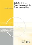 Bedarfsorientierte Angebotsplanung in der Erwachsenenbildung (Studientexte für Erwachsenenbildung)