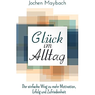 Gl&uuml;ck im Alltag [Happiness in Everyday Life]