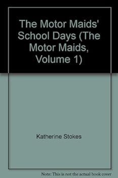 Hardcover The Motor Maids' School Days (The Motor Maids, Volume 1) Book