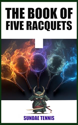 The Book of Five Racquets: The Samurai Tennis Scrolls