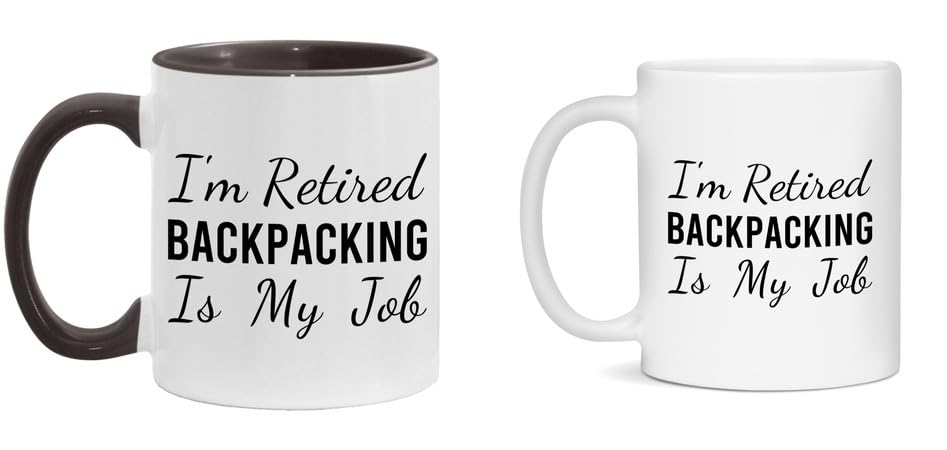 Backpacking Coffee Mug - Backpacking Gift - I'm Retired Backpacking Is My Job - White/Black - 11oz