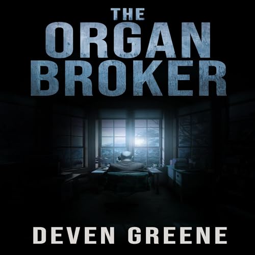 The Organ Broker -- Deven Greene episode artwork